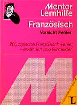 Vorsicht Fehler!. 200 typische Französisch-Fehler - erkennen und vermeiden