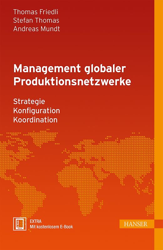 Management globaler Produktionsnetzwerke. - Strategie, - Konfiguration, - Koordination