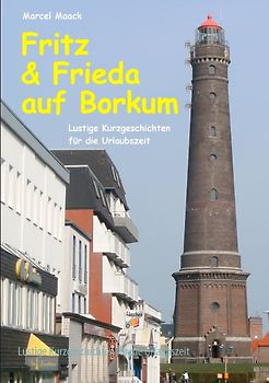 Fritz & Frieda auf Borkum. Lustige Kurzgeschichten für die Urlaubszeit