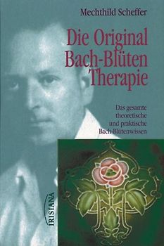 Die Original Bach-Blütentherapie