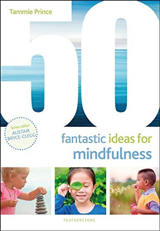 50 Fantastic Ideas for Mindfulness