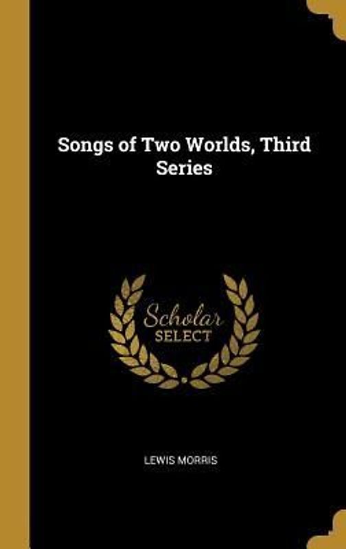 Songs of Two Worlds, Third Series