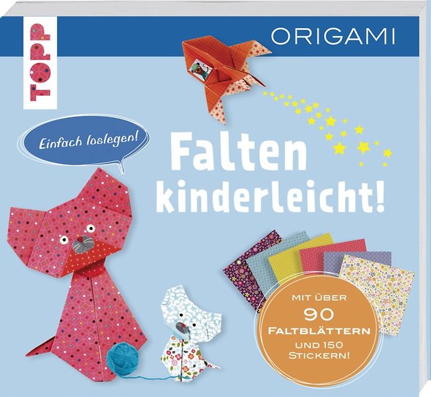 Falten-kinderleicht - ORIGAMI für Kinder
