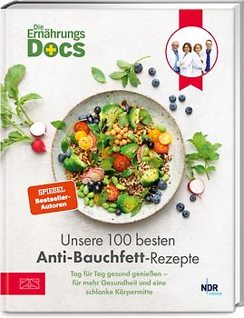 Die Ernährungs-Docs – Unsere 100 besten Anti-Bauchfett-Rezepte
