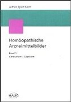 Kents Arzneimittelbilder. Vorlesungen zur homöopathischen Materia medica