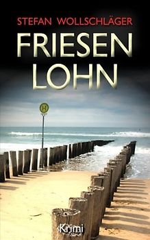Friesenlohn: Diederike Dirks ermittelt - Stefan Wollschläger [Taschenbuch]