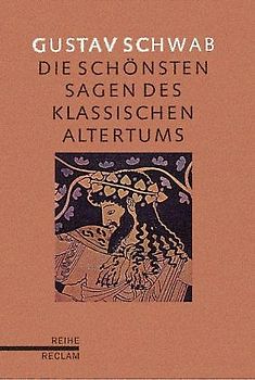 Die schönsten Sagen des klassischen Altertums. Gesamtausgabe in 3 Teilen