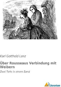 Über Rousseaus Verbindung mit Weibern