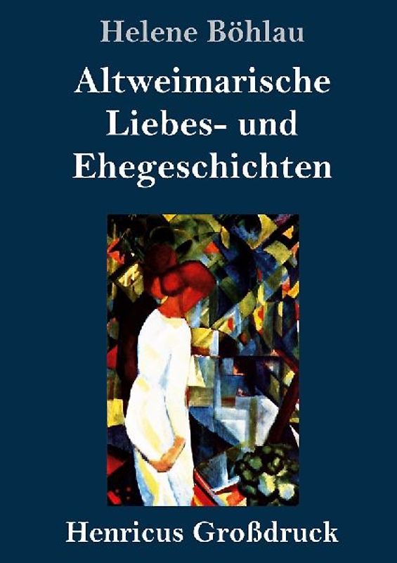 Altweimarische Liebes- und Ehegeschichten (Großdruck)