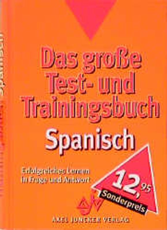 Das grosse Test- und Trainingsbuch Spanisch. Erfolgreiches Lernen in Frage und Antwort