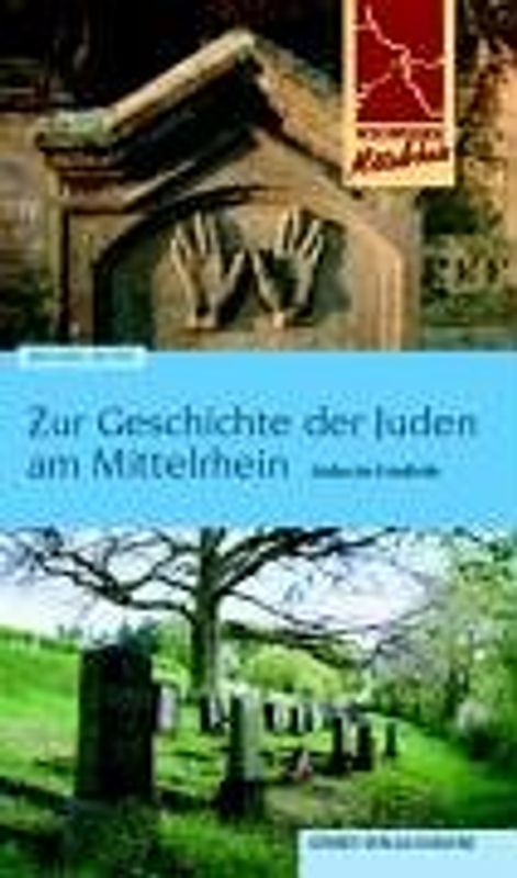 Wegweiser Mittelrhein / Zur Geschichte der Juden am Mittelrhein