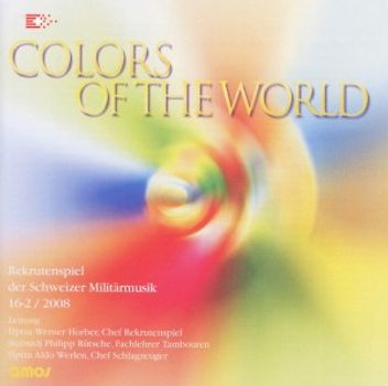 Schweizer Militärmusik Rekrutenspiel - Colors Of The World [2 CDs]