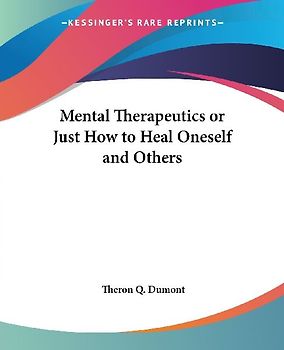 Mental Therapeutics or Just How to Heal Oneself and Others