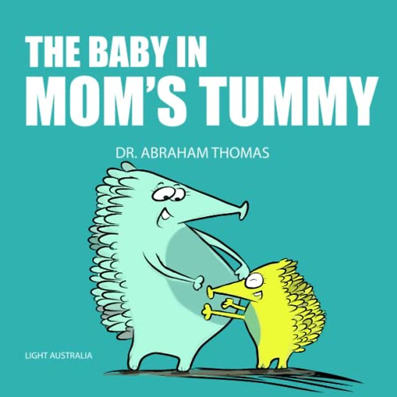 The baby in MOM'S TUMMY: Pregnancy Conversation starter for kids (Kids Medical Books, Band 35)