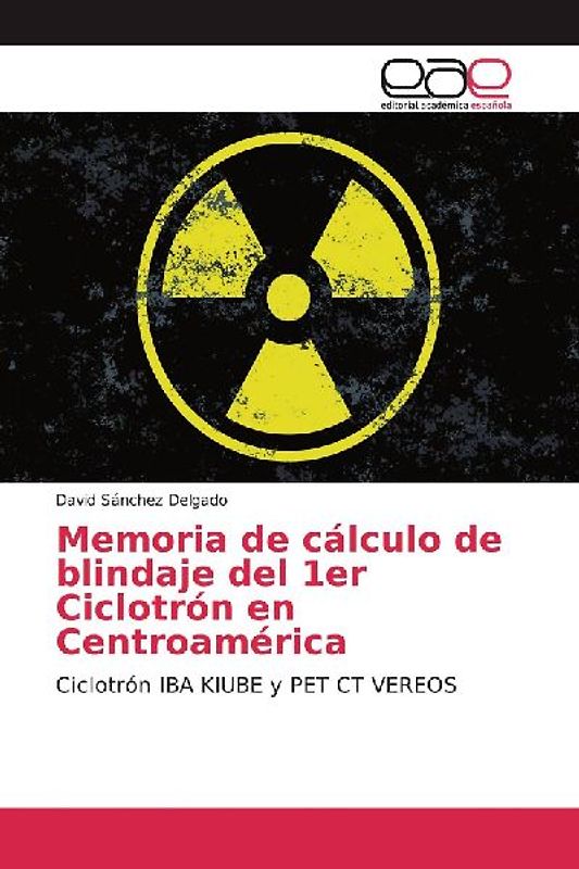 Memoria de cálculo de blindaje del 1er Ciclotrón en Centroamérica