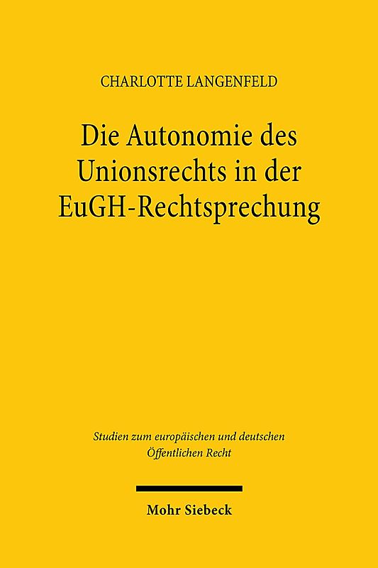 Die Autonomie des Unionsrechts in der EuGH-Rechtsprechung