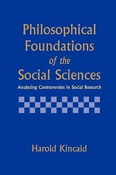 Philosophical Foundations of the Social Sciences