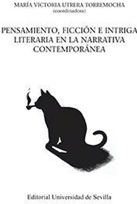 Pensamiento, ficción e intriga literaria en la narrativa contemporánea