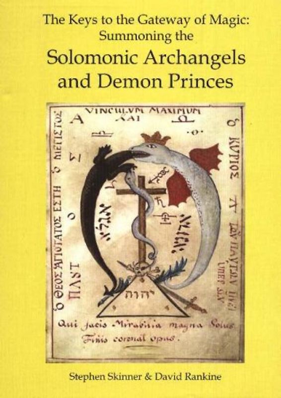 Keys to the Gateway of Magic: Summoning the Solomonic Archangels and Demon Princes - Skinner, Stephen