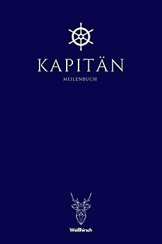 Kapitän - Meilenbuch: A5 nautisches Meilenbuch | Seemeilenbuch | Segler Logbuch | Seemeilenlogbuch | Seetagebuch | Seemeilennachweis | Geschenkbuch ... Sportbootfahrer, Männer und Frauen