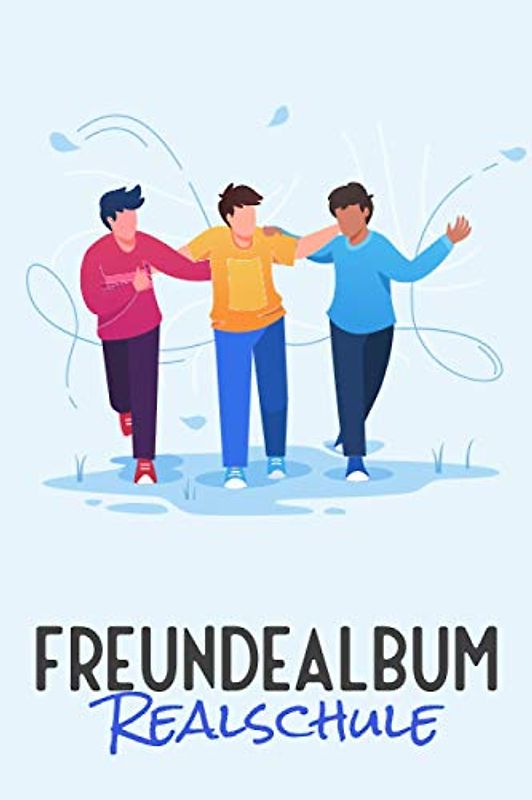 Freundealbum Realschule: A5 Buch mit über 110 vorgedruckten Vorlagen. | Freundealbum Eintragungen. | Personalisierbares Freundealbum. | Vergiss keinen ... | Sortiere deine Erinnerungen aus.