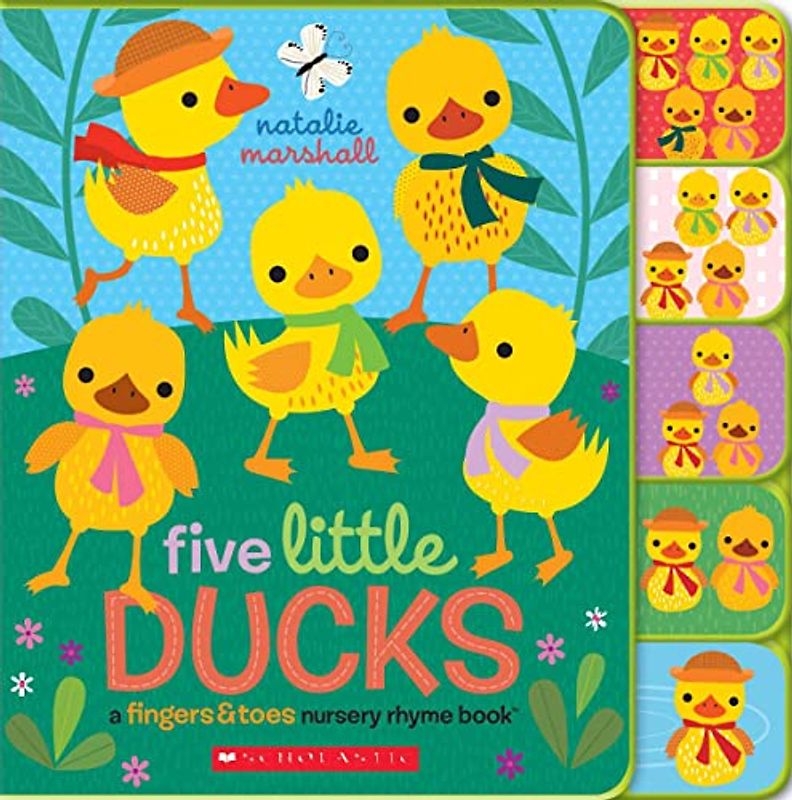 Five Little Ducks: A Fingers & Toes Nursery Rhyme Book: Fingers & Toes Tabbed Board Book (Fingers & Toes Nursery Rhymes)