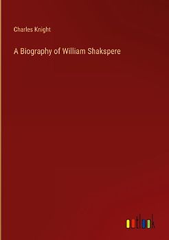 A Biography of William Shakspere