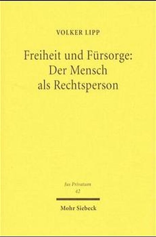Freiheit und Fürsorge: Der Mensch als Rechtsperson