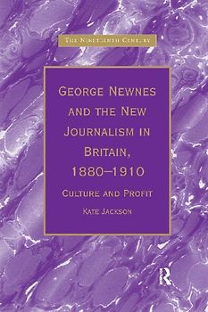 George Newnes and the New Journalism in Britain, 1880-1910