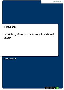 Betriebssysteme - Der Verzeichnisdienst LDAP