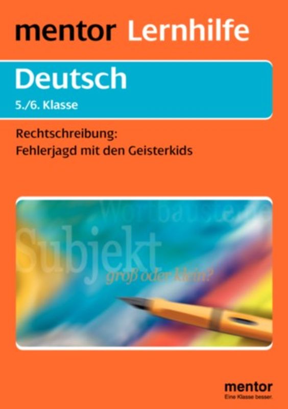Rechtschreibung: Fehlerjagd mit den Geisterkids. Für die 5./6. Klasse