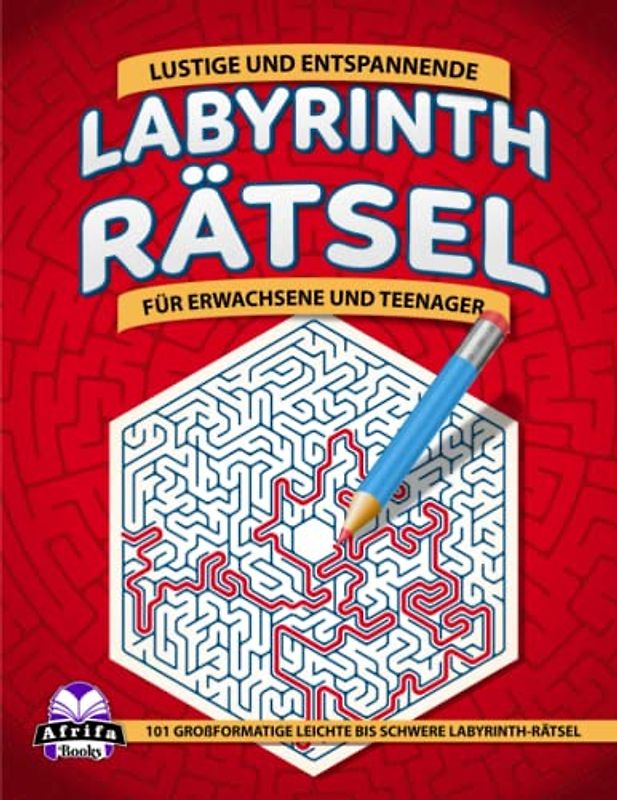 Lustige und entspannende Labyrinth-Rätsel für Erwachsene und Teenager: 101 großformatige leichte bis schwere Labyrinth-Rätsel