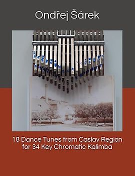 18 Dance Tunes from Caslav Region for 34 Key Chromatic Kalimba