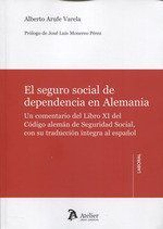 El seguro social de dependencia en Alemania : un comentario del libro XI del Código alemán de Seguridad Social, con su traducción al españo