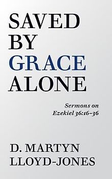 Saved by Grace Alone