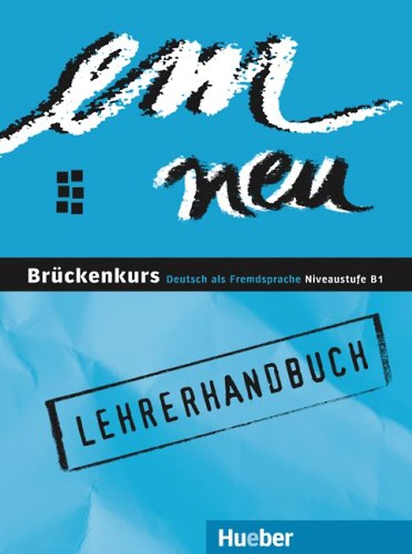 em neu. Ausgabe in drei Bänden. Deutsch als Fremdsprache / em neu Brückenkurs. Deutsch als Fremdsprache – Niveaustufe B1 / Lehrerhandbuch