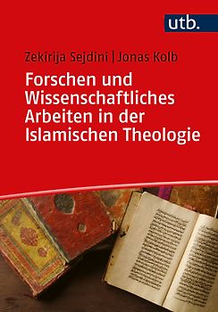 Wissenschaftliches Forschen und Arbeiten in der Islamischen Theologie