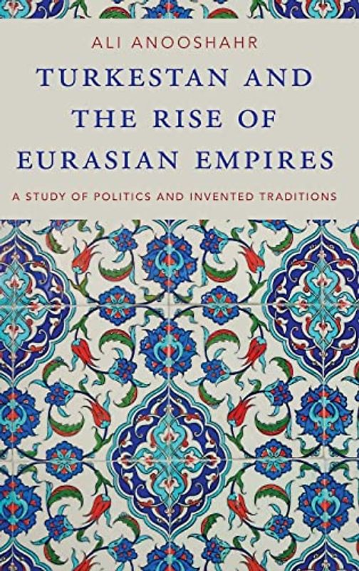 Turkestan and the Rise of Eurasian Empires