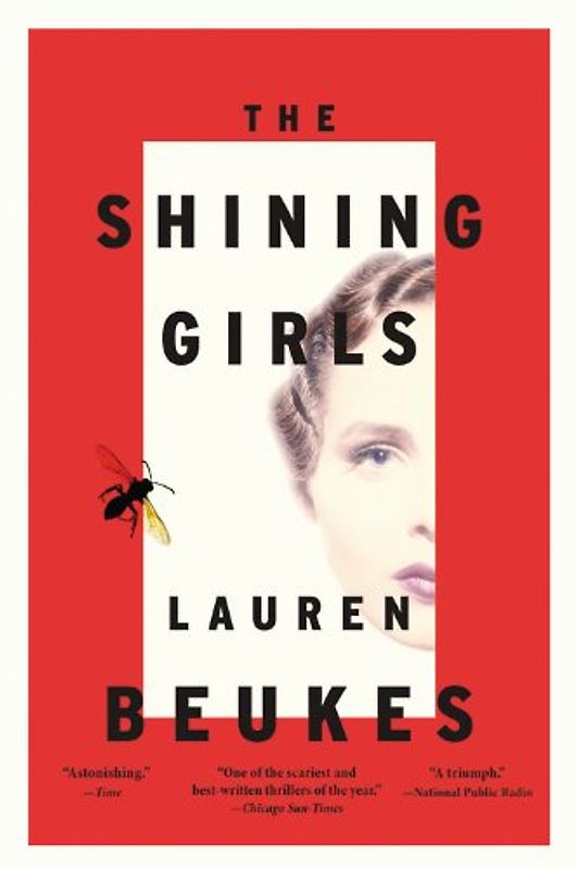 The Shining Girls: A Novel - Beukes, Lauren