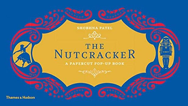 The Nutcracker: A Papercut Pop-Up Book