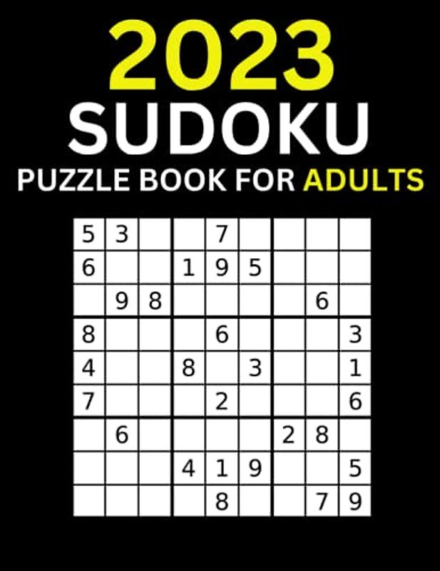 2023 Sodoku Puzzle Books For Adults: 100+ Sudoku Puzzles With Full Solutions (Sudoku For Adults).