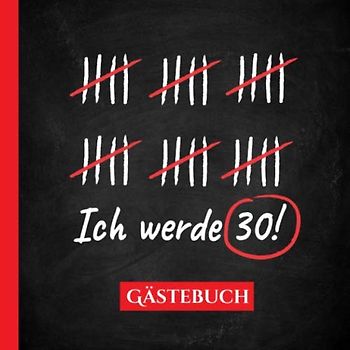 Gästebuch: Deko zum 30.Geburtstag für Mann oder Frau - 30 Jahre Strichliste - Geschenk & Geburtstagsdeko - Buch für Glückwünsche und Fotos der Gäste