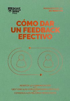 Cómo Dar Un Feedback Efectivo (Giving Effective Feedback Spanish Edition)