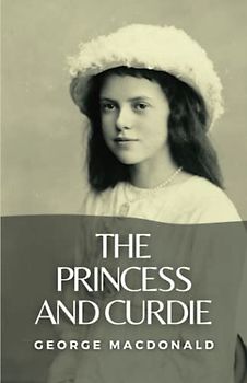 The Princess and Curdie: (Annotated)