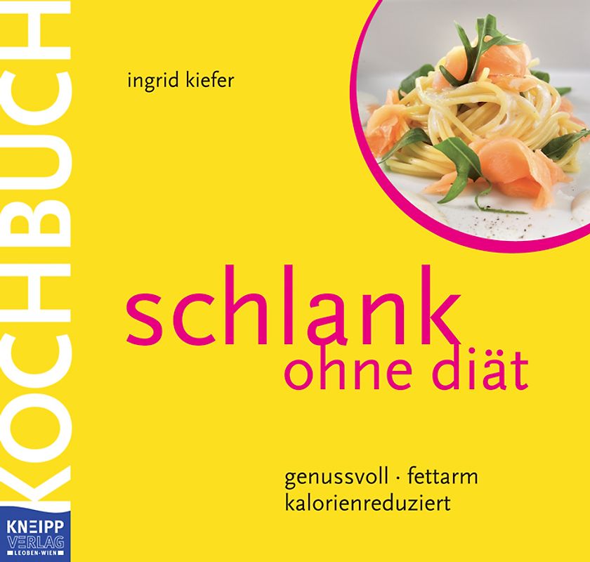 Schlank ohne Diät - Das Kochbuch