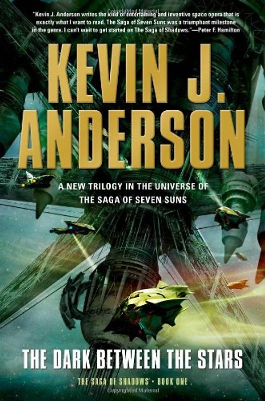 The Dark Between the Stars (Saga of Shadows) - Anderson, Kevin J.