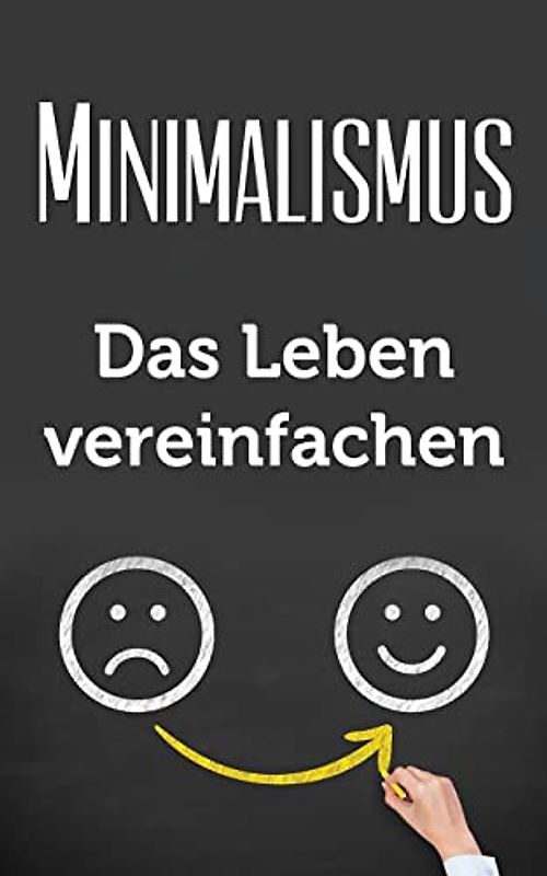 Minimalismus: Das Leben vereinfachen