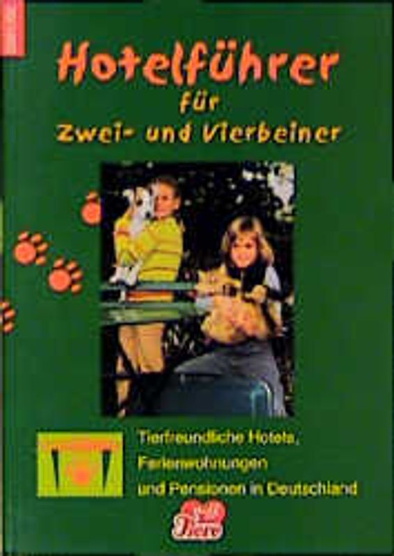Hotelführer für Zwei- und Vierbeiner - 2001. Tierfreundliche Hotels, Ferienwohnungen und Pensionen