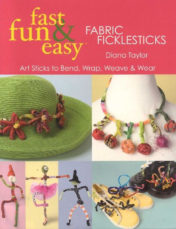Fast, Fun & Easy® Fabric Ficklesticks - Print on Demand Edition