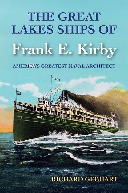 The Great Lakes Ships of Frank E. Kirby